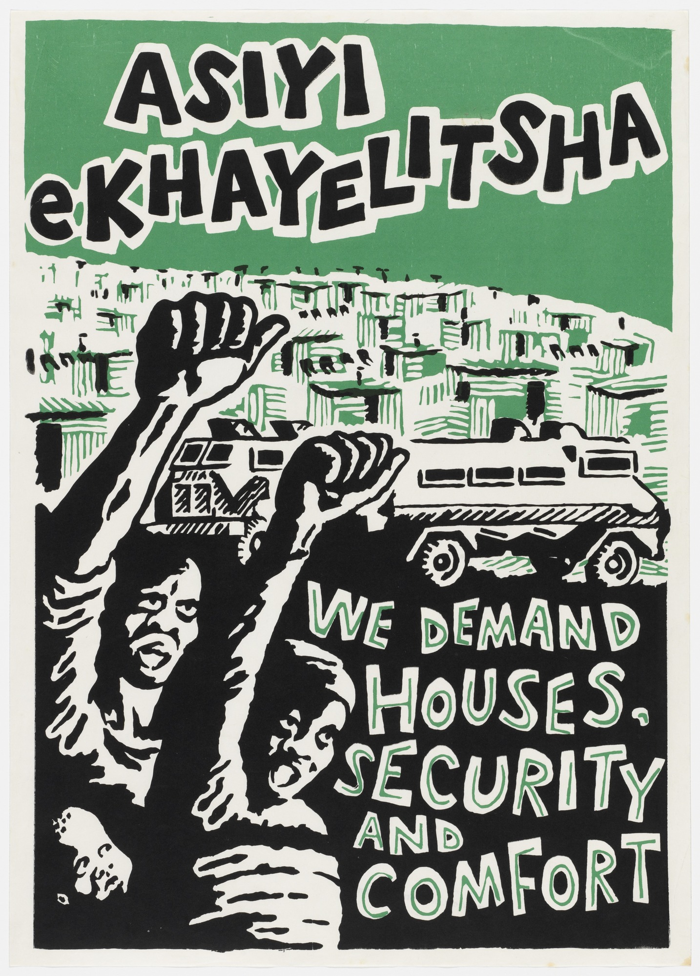 United Democratic Front (UDF), South Africa Asiyi ekhyalitsha ( We are not going to Kahayelitsha ) 1983